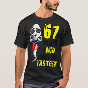 Mens 67 Years Ago I Was The Fastest 67th Birthday T-Shirt