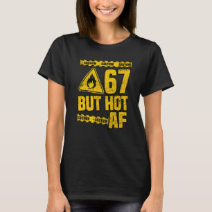 Mens 67th Birthday 67 Years But Hot Af Funny Mecha T-Shirt