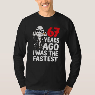 Mens 67th Birthday Gag Dress 67 Years Ago I Was Th T-Shirt