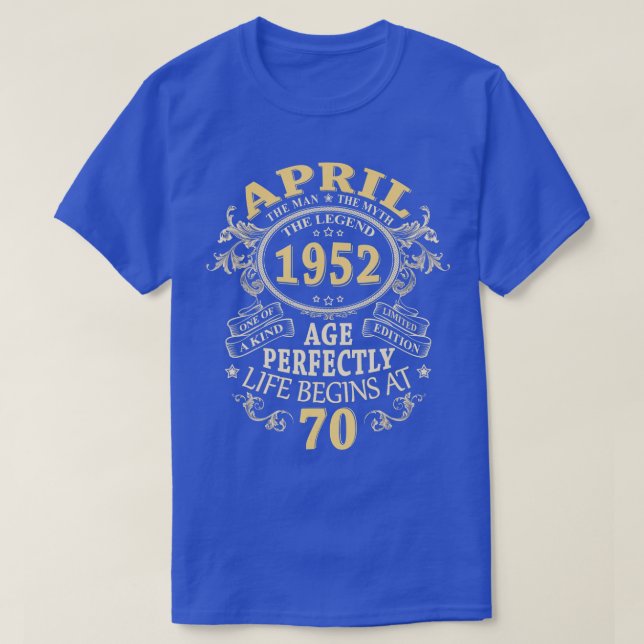 Mens 70 Year Old Gifts April 1952 Man Myth Legend  T-Shirt (Design Front)