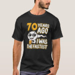 Mens 70Th Birthday Gag Sperm 70 Years Ago I Was Th T-Shirt<br><div class="desc">Mens 70th Birthday Gag Sperm 70 Years Ago I Was The Fastest Funny</div>