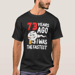 Mens 73th Birthday Gag Sperm 73 Years Of Awesome F T-Shirt