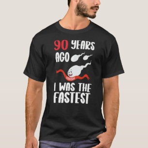 Mens 90th Birthday Gag dress 90 Years Ago I Was Th T-Shirt