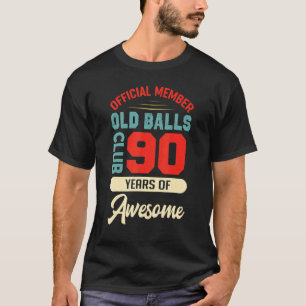 Mens 90th Birthday Old Balls Club 90 Years Of Awes T-Shirt