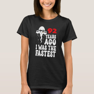 Mens 92nd Birthday Gag dress 92 Years Ago I Was Th T-Shirt