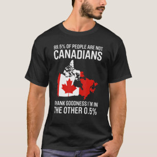 Mens 99 5 Of People Are Not Canadians Thank Goodne T-Shirt