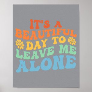Mens A Beautiful Day To Leave Alone Funny Groovy Poster