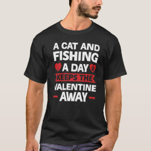Mens A Cat And Fishing The Valentines Hearts T-Shirt