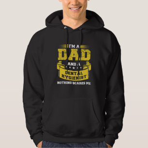 Mens A Dad And Dental Hygienist Nothing Scares Me Hoodie