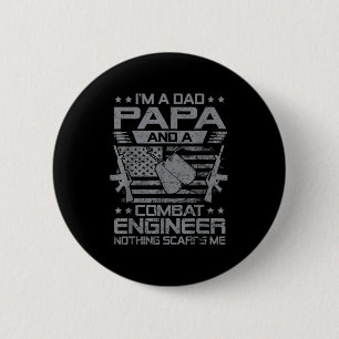 Mens a dad papa and a combat engineer nothing 6 cm round badge