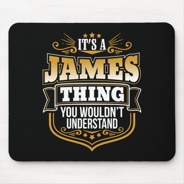 Mens A James Thing Wouldnt Understand Funny Mouse Pad (Front)