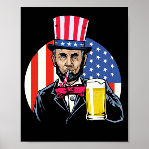 Mens Abe Lincoln Drinking Beer Funny 4th Of July Poster