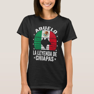 Mens Abuelo La Leyenda De Chiapas Mexican Grandpa T-Shirt