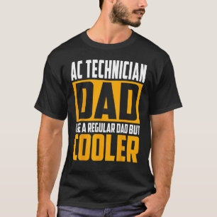 Mens AC Technician Dad  Like a Regular Dad but Coo T-Shirt