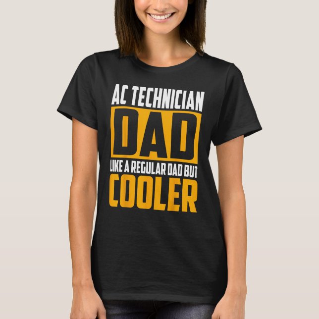 Mens AC Technician Dad  Like a Regular Dad but Coo T-Shirt (Front)