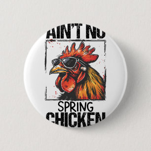 Mens Aint No Spring Chicken Funny T Shirt Sarcasti 6 Cm Round Badge