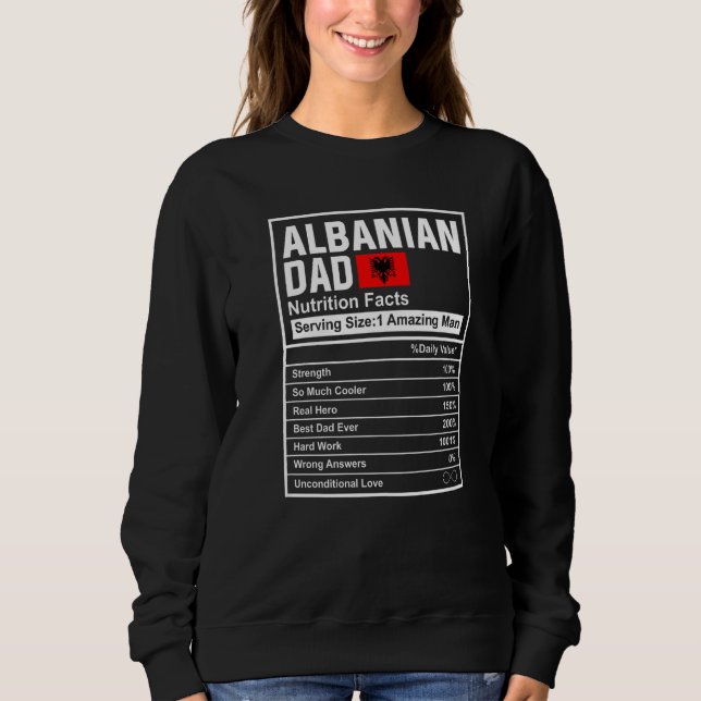 Mens Albanian Dad Nutrition Facts Father's Day Nat Sweatshirt (Front)