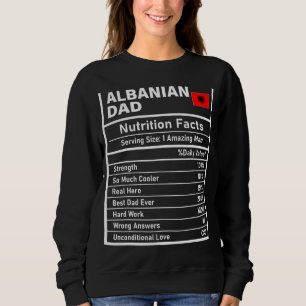 Mens Albanian Dad Nutrition Facts Father's Day Nat Sweatshirt