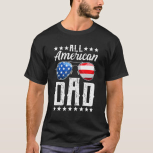 Mens All American Dad 4th Of July Fathers Day Men T-Shirt