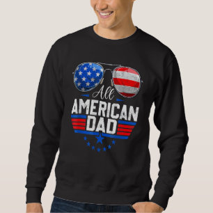 Mens All American Dad 4th Of July Outfits For Fami Sweatshirt