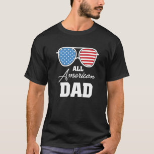 Mens All American Dad 4th Of July Sunglasses For D T-Shirt