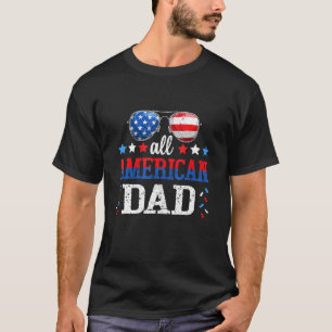 Mens All American Dad 4th Of July Sunglasses Mens T-Shirt