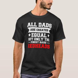 Mens All Dads Are Equal Redhead Father Dad Father' T-Shirt