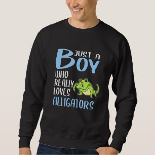 Mens Alligator Just A Boy Who Really Loves Alligat Sweatshirt
