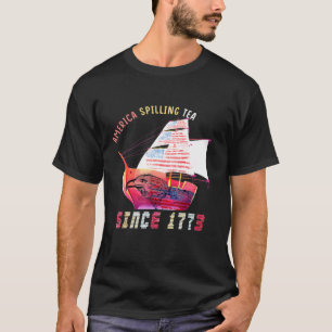 Mens America Spilling Tea Since 1773 July 4 Boston T-Shirt
