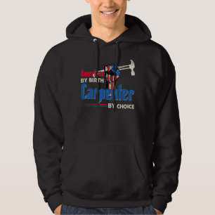 Mens American By Birth Carpernter By Choice US Fla Hoodie