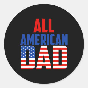 Mens American Flag All American Dad 4th Of July Classic Round Sticker