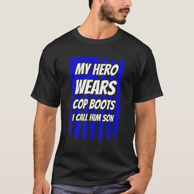 Mens American Flag My Hero Wears Cop Boots Son Pol T-Shirt (Front)