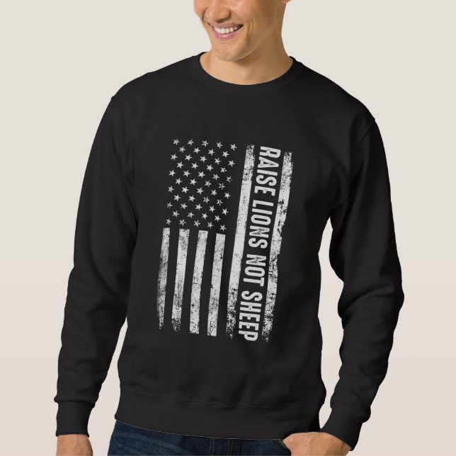 Mens American Patriot Raise Lions Not Sheep Patrio Sweatshirt (Front)