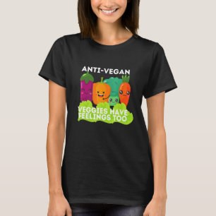 Mens Anti Vegan Vegetable Have Feelings Too  Gag V T-Shirt
