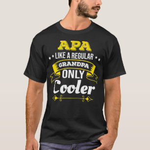 Mens Apa Like Grandpa Only Cooler Grandpa Apa T-Shirt