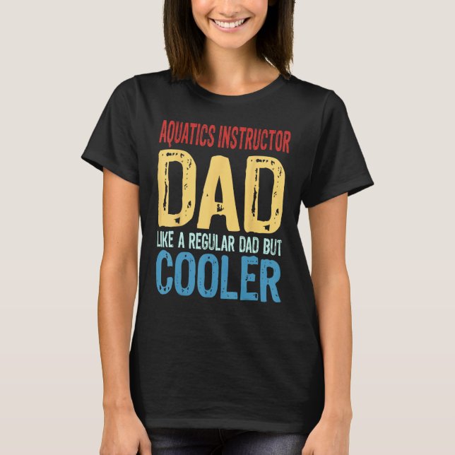 Mens Aquatics Instructor Dad  Like a Regular Dad b T-Shirt (Front)