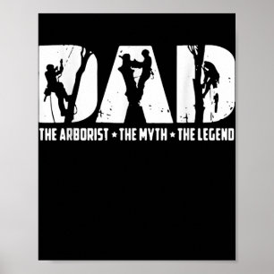 Mens Arborist Dad The Arborist The The Myth The Poster