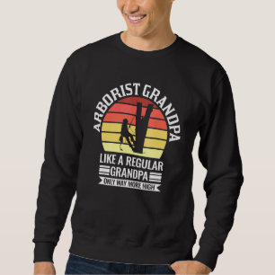Mens Arborist Grandpa Like A Regular Only Arborist Sweatshirt