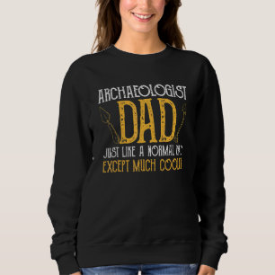 Mens Archaeologist Dad Archaeology Sweatshirt