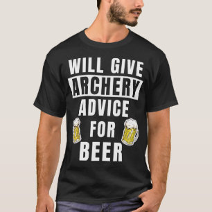 Mens Archery Advice For Beer Archer Accessories Fu T-Shirt