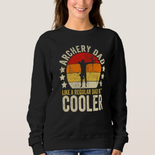 Mens Archery Dad Like A Regular Dad But Cooler Fat Sweatshirt