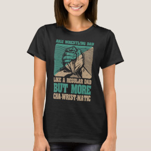 Mens Arm Wrestling Dad Father Arm Wrestler_1 T-Shirt