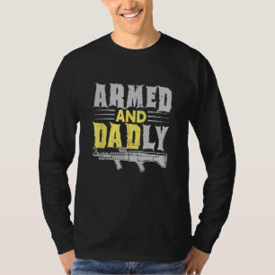 Mens Armed And Dadly Deadly Father For Father T-Shirt