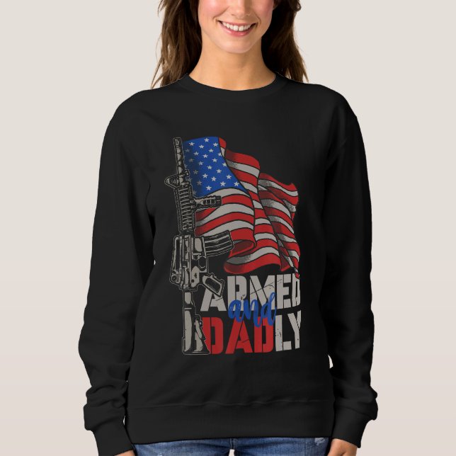Mens Armed And Dadly  Deadly Father For Fathers Da Sweatshirt (Front)
