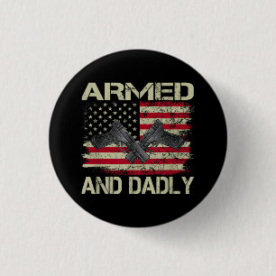 Mens Armed And Dadly Funny Deadly Father For Fathe 3 Cm Round Badge