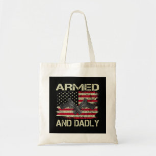 Mens Armed And Dadly Funny Deadly Father For Fathe Tote Bag
