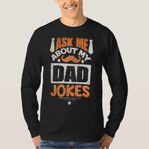 Mens Ask Me About My Dad Jokes Absurd Pun Gag  Fat T-Shirt