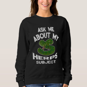 Mens Ask Me About My Herps Subject Herpetologist B Sweatshirt