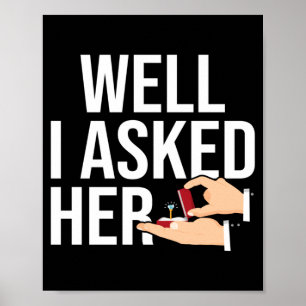 Mens Asked Her Bride Groom Engagement Performance Poster