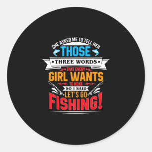 Mens asked three words funny fishing performance classic round sticker